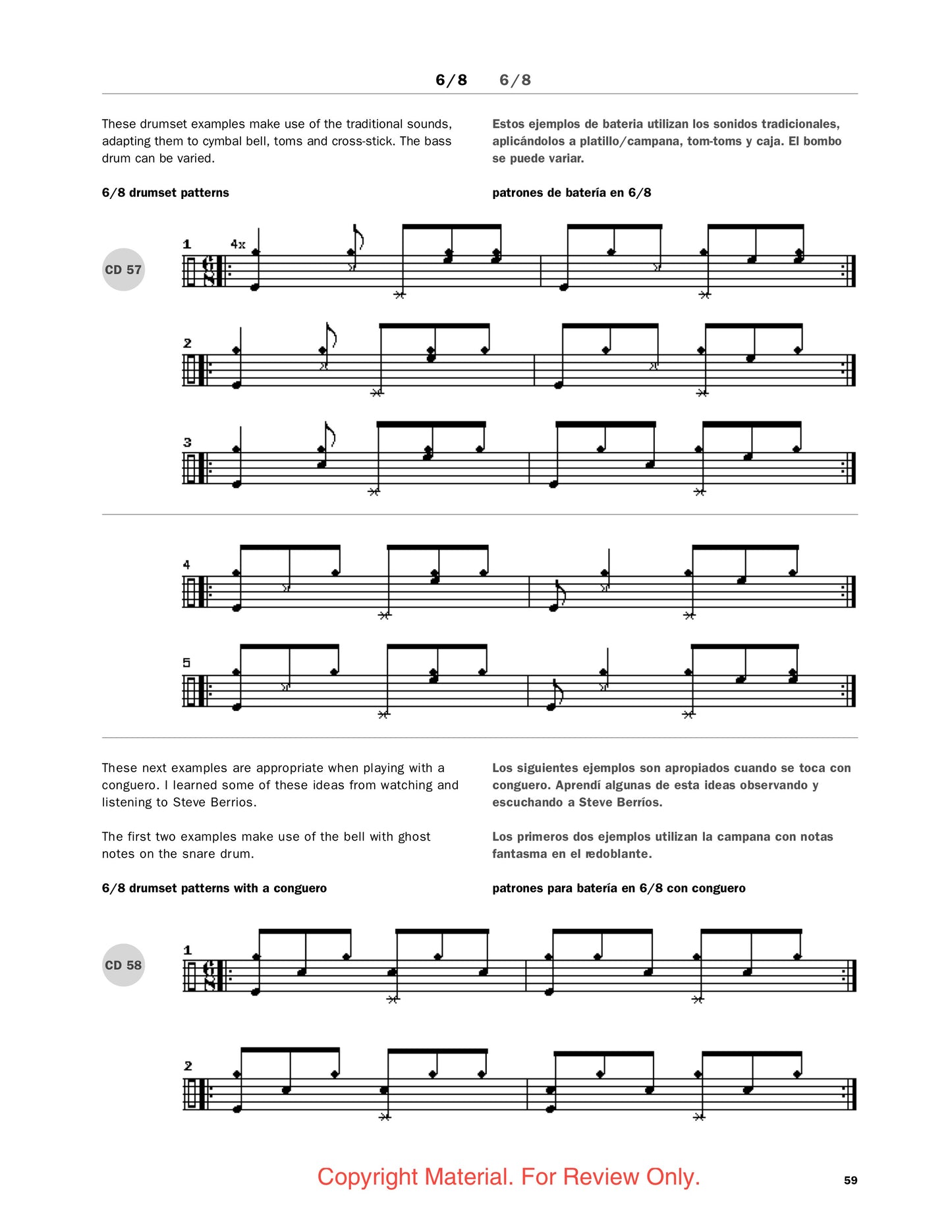 6/8 Drumset Patterns: These drum set examples make use of the traditional sounds, adapting them to cymbal bell, toms and cross-stick. 